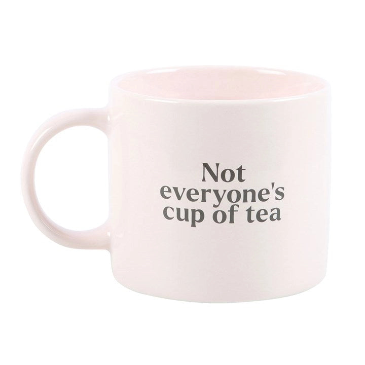 Not Everyones Cup Of Tea Mug